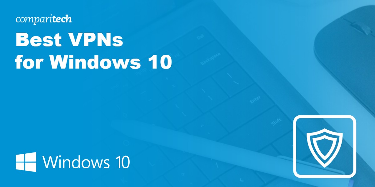 Best Vpns For Windows 10 In 2020 Ones To Avoid Pc Set Up